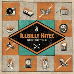 iLLBiLLY HiTEC - Rude Boy Talk ft. Kinetical