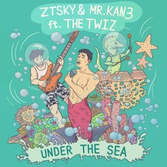 ZTSky & Mr. Kan3 - Under The Sea (feat. The Twiz)