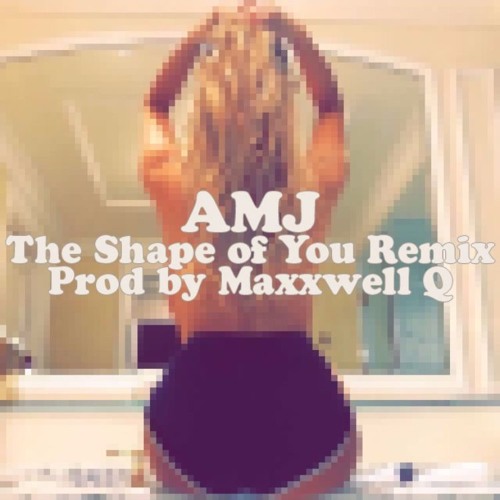 Ed Sheeran - Shape Of You Remix (Prod. by Maxxwell Q)