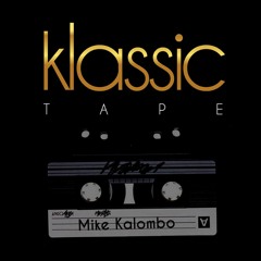 Klassic Tape - Mike Kalombo