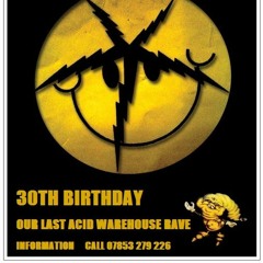 EARTHQUAKE 30TH BIRTHDAY ACID WAREHOUSE RAVE 24TH JUNE