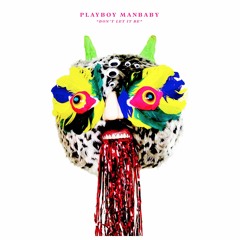 PLAYBOY MANBABY - "You Can Be A Fascist Too"