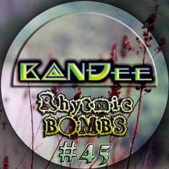 B@NĐee - ✪ Rhytmic BOMBS #45 ✪ [FULL MIX & ﻿FREE D/L Link In The Description﻿]