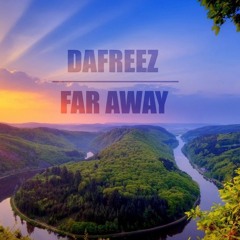 Dafreez - Far Away (Original Mix) [FREE]