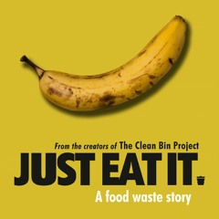 Just Eat It. Solving the food waste problem in Canada