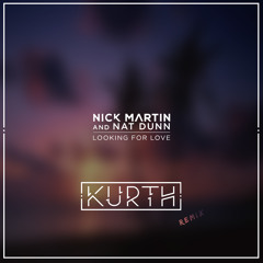 Looking For Love (KURTH Remix)