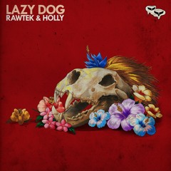 Rawtek & Holly - Lazy Dog