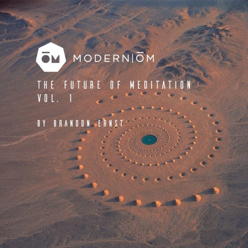 Modern ŌM | The Future of Meditation Mix Vol. 1  Brandon Ernst