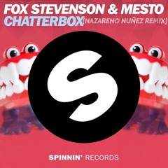Fox Stevenson & Mesto: Chatterbox (Nazareno Nuñez Remix)