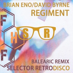 Brian Eno & David Byrne - Regiment (Selector Retrodisco Balearic Rework) Free D/L