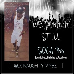 WE JAMMIN STILL ( NAUGHTY VYBZ FT NAUGHTY SOUNDS INT )