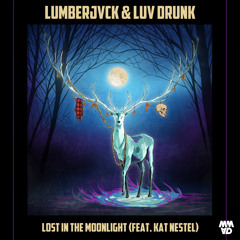 LUMBERJVCK & Luv Drunk - Lost In The Moonlight (feat. Kat Nestel) [RADIO FLIP]