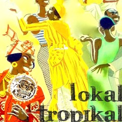 "Lokal Tropikal" Mix by Guiding Star 2017