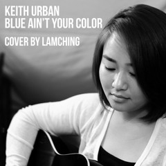 Keith Urban - Blue ain't your color Cover by Lamching