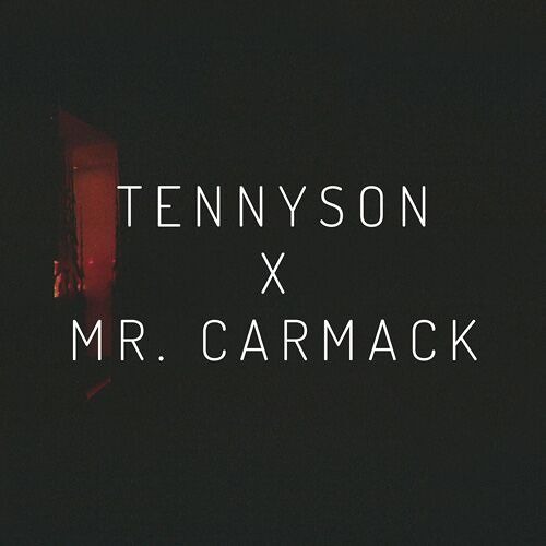Tennyson x Mr. Carmack - Tuesday