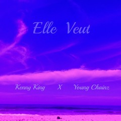 Kenny King-Elle Veut(Ft Young chainz)