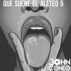 Que suene el aleteo 5 By John Coneo