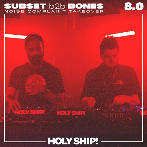 Holy Ship! 2017 Live Sets: Subset b2b Bones (Headliners)