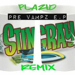 PLAZID - STINGRAY (PT.1 REMIX) (RE VAMPZ E.P) OUTNOW