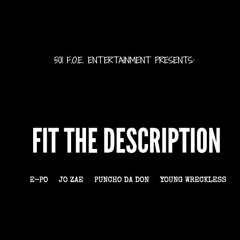 501 F.O.E. - FIT THE DESCRIPTION (ft. E-PO, Poncho Da Don, Jo Zae, Young Wreckless)
