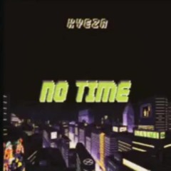 No Time (Prod. By GUNDAM)