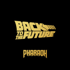 Pharaoh's Back to the Future Mix