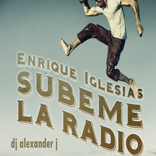 Stream Subeme La Radio-Enrique Iglesias ft. Descemer Bueno, Zion & Lennox  (dj alexander j) by dj Alexander J | Listen online for free on SoundCloud