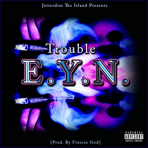 E.Y.N. [Prod. By Finesse God]