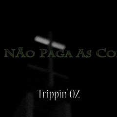 Trippin' OZ - Jah Não Paga As Conta