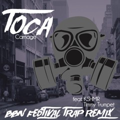 Carnage Feat Timmy Trumpet & KSHMR- Toca (BBN Festival Trap Remix)*free DL*