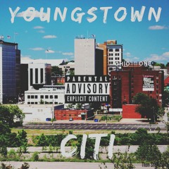 CiTi- Youngstown(For The City) Prod. by Nanzoo