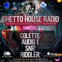 GHR - Ghetto House Radio - Colette + SNR & More - Show 523