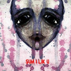 Sum 1 Lik U(Ft. Raheem)
