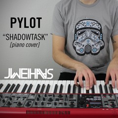PYLOT - Shadowtask (Jonah Wei-Haas Piano Cover)