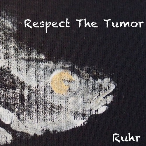 Respect The Tumor - remix (Ruhr featured by A.d.i Trash & The Can)