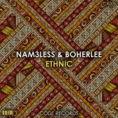 Nam3less & BoHerLee - Ethnic [OUT NOW ON FD]