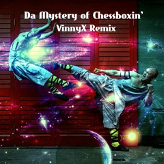 Da Mystery of Chessboxin' - VinnyX Remix