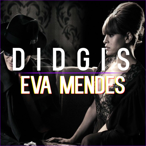 Didgis - Eva Mendes (Audio)