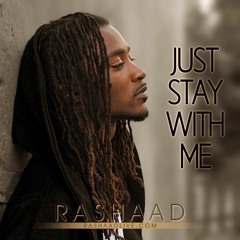 Rashaad - Just Stay With Me *NEW SINGLE 2017*