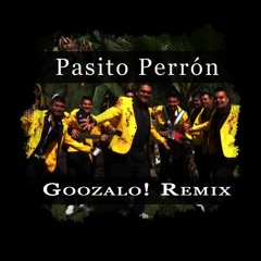 Dinastia Mendoza - Pasito Perrón (Goozalo! Bootleg) [More=Free download]