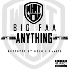 Big Faa_ Anything Anything Anything