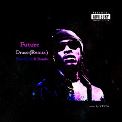 Future - Draco Remix (Feat. L.I. & B. Rando) [ReProd. By B.O Beatz]