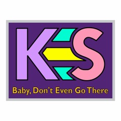 Baby, Don't Even Go There