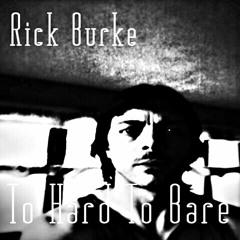 To Hard To Bare