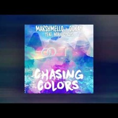 Marshmello X Ookay - Chasing Colors (ft. Noah Cyrus)