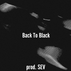 Back To Black (Prod. SEV)