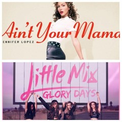 Jennifer Lopez - Ain't Your Mama - Little Mix - Touch - Mashup Remix(Free Download)