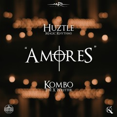 Amores - Huztle Ft Kombo X Writter