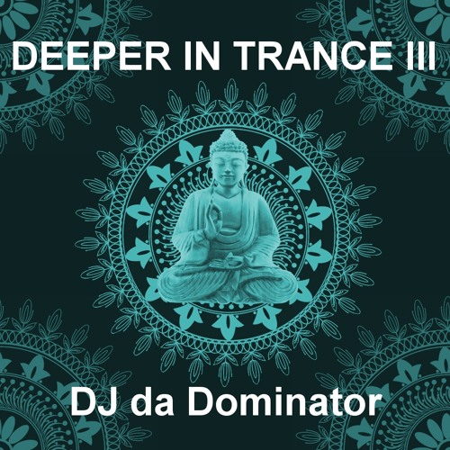 DJ da Dominator - Deeper in Trance III