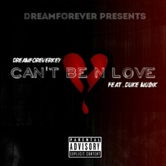 DreamforeverKey - Can't Be In Love Feat. Duke Musik